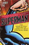 Superman: High Flying History of America's Most Enduring Hero PB