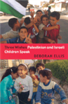 Three Wishes: Palestinian and Israeli Children Speak