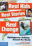 Real Kids, Real Stories, Real Change: Courageous Actions Around the World