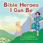 Bible Heroes I Can Be (HB)