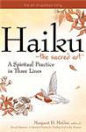 Haiku - the sacred art: A Spiritual Practice in Three Lines